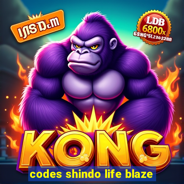 codes shindo life blaze